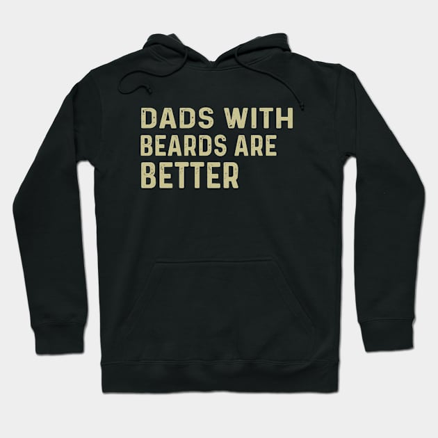 Funny Dads With Beards Are Better Fathers Day Hoodie by Peter smith